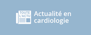 Actualité en cardiologie