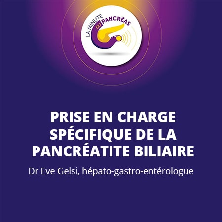 La minute du pancréas saison 1, épisode 12 : Prise en charge spécifique de la pancréatite biliaire