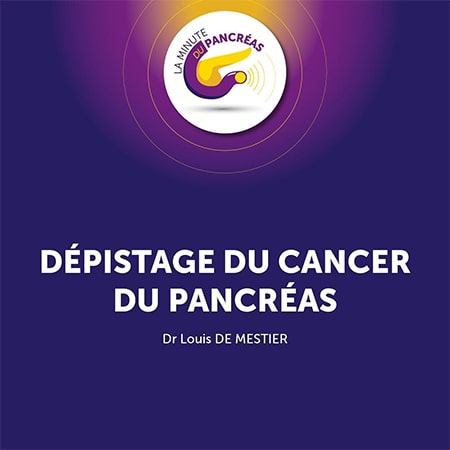 La minute du pancréas saison 1, épisode 2 : Dépistage du cancer du pancréas