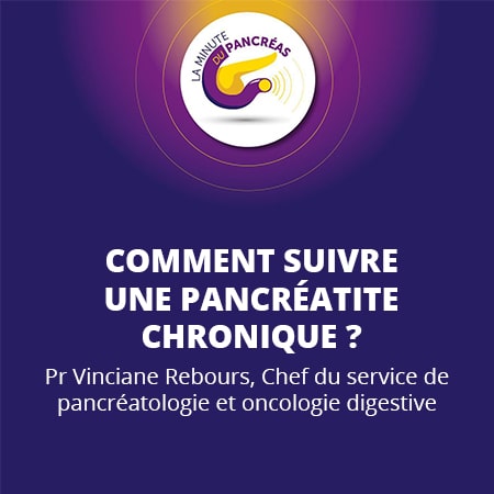 La minute du pancréas saison 1, épisode 8 : Comment suivre une pancréatite chronique ?