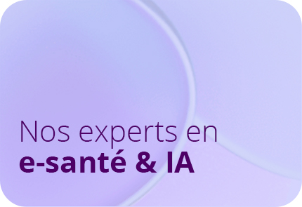 Nos experts en e-santé